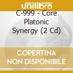 C-999 - Core Platonic Synergy (2 Cd) cd