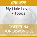My Little Lover - Topics cd
