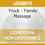 Ymck - Family Message cd