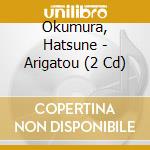 Okumura, Hatsune - Arigatou (2 Cd) cd