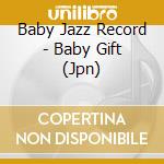 Baby Jazz Record - Baby Gift (Jpn)