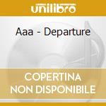 Aaa - Departure cd musicale di Aaa