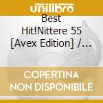 Best Hit!Nittere 55 [Avex Edition] / Various cd