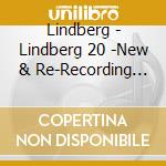 Lindberg - Lindberg 20 -New & Re-Recording Best- cd