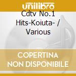 Cdtv No.1 Hits-Koiuta- / Various cd
