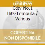 Cdtv No.1 Hits-Tomouta / Various cd