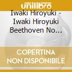 Iwaki Hiroyuki - Iwaki Hiroyuki Beethoven No 1Ban Kar (5 Cd) cd musicale di Iwaki Hiroyuki