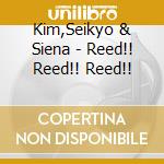 Kim,Seikyo & Siena - Reed!! Reed!! Reed!! cd