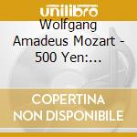 Wolfgang Amadeus Mozart - 500 Yen: Sleeping cd musicale di V.A