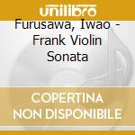 Furusawa, Iwao - Frank Violin Sonata cd