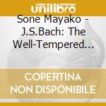 Sone Mayako - J.S.Bach: The Well-Tempered Clavier Book 1 Bwv846-869 (2 Cd) cd