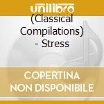 (Classical Compilations) - Stress cd