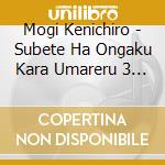 Mogi Kenichiro - Subete Ha Ongaku Kara Umareru 3 Noh To Mozart cd