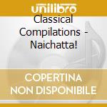 Classical Compilations - Naichatta! cd