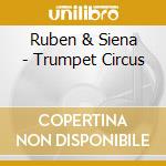 Ruben & Siena - Trumpet Circus cd