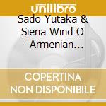 Sado Yutaka & Siena Wind O - Armenian Dances cd