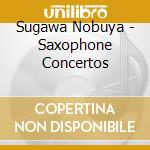 Sugawa Nobuya - Saxophone Concertos
