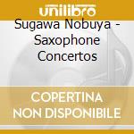 Sugawa Nobuya - Saxophone Concertos cd