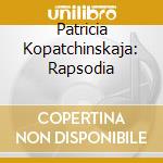Patricia Kopatchinskaja: Rapsodia cd