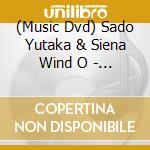 (Music Dvd) Sado Yutaka & Siena Wind O - Bernstein Gala 2007 [Edizione: Giappone] cd
