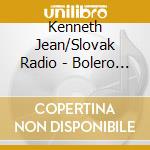 Kenneth Jean/Slovak Radio - Bolero - Ravel: Orchestral Works cd