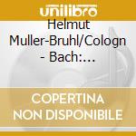 Helmut Muller-Bruhl/Cologn - Bach: Brandenburg Concertos Nos.4-6 cd