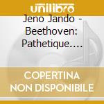 Jeno Jando - Beethoven: Pathetique. Moonlight. Appassionata cd