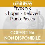 Fryderyk Chopin - Beloved Piano Pieces cd