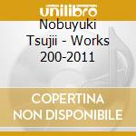 Nobuyuki Tsujii - Works 200-2011 cd