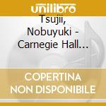 Tsujii, Nobuyuki - Carnegie Hall Debut Live cd