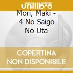 Mori, Maki - 4 No Saigo No Uta cd