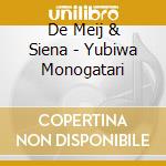 De Meij & Siena - Yubiwa Monogatari cd