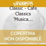 Classic - Cafe Classics 'Musica Botanica'- Luminescense cd