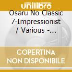 Osaru No Classic 7-Impressionist / Various - Osaru No Classic 7-Impressionist / Various cd musicale di Osaru No Classic 7