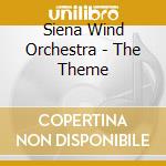 Siena Wind Orchestra - The Theme cd