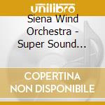 Siena Wind Orchestra - Super Sound Collection 2016 cd