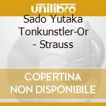 Sado Yutaka Tonkunstler-Or - Strauss cd