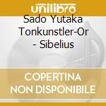 Sado Yutaka Tonkunstler-Or - Sibelius cd