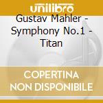 Gustav Mahler - Symphony No.1 - Titan cd musicale di Jurowski, Vladimir