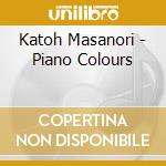 Katoh Masanori - Piano Colours cd musicale di Katoh Masanori