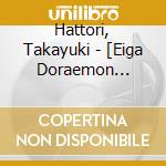 Hattori, Takayuki - [Eiga Doraemon Nobita No Getsumen Tansaki]Original Soundtrack cd