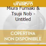 Miura Fumiaki & Tsujii Nob - Untitled cd
