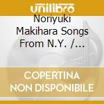 Noriyuki Makihara Songs From N.Y. / Various (2 Cd) cd