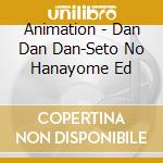 Animation - Dan Dan Dan-Seto No Hanayome Ed cd