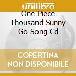One Piece Thousand Sunny Go Song Cd cd