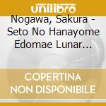 Nogawa, Sakura - Seto No Hanayome Edomae Lunar Mini A cd