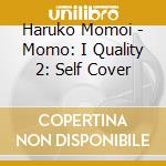 Haruko Momoi - Momo: I Quality 2: Self Cover cd