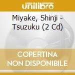 Miyake, Shinji - Tsuzuku (2 Cd) cd