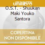 O.S.T. - Shuukan Maki Youko Santora cd