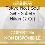 Tokyo No.1 Soul Set - Subete Hikari (2 Cd) cd